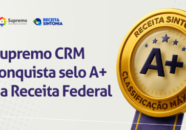 Supremo CRM conquista selo A+ da Receita Federal e reforça compromisso com responsabilidade e solidez